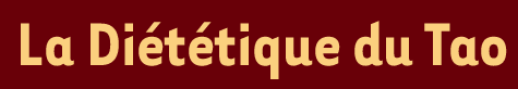 LA DIETETIQUE DU TAO