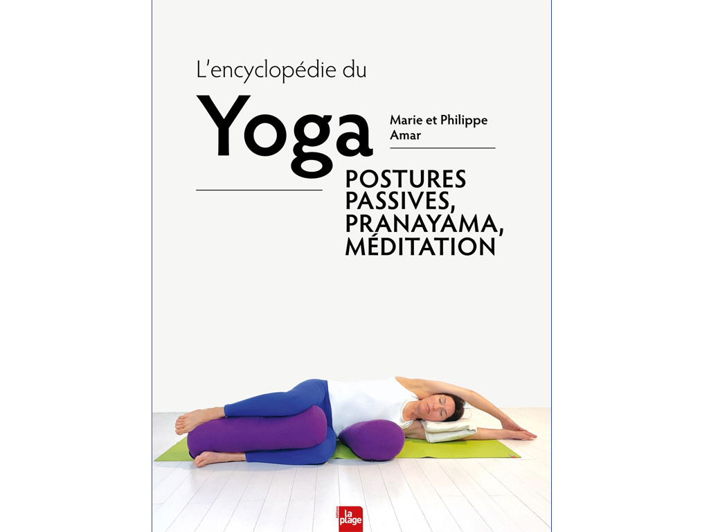 Item L'encyclopédie du yoga - Postures passives, Pranayama et méditation Marie et Philippe Amar
