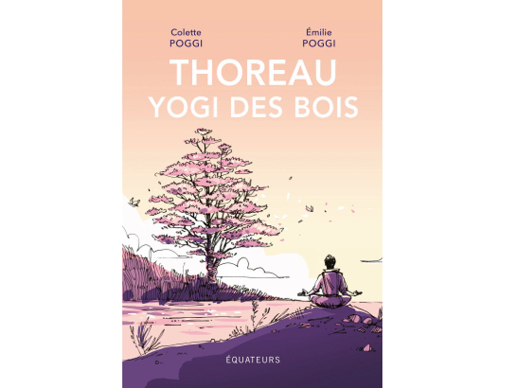 Item Thoreau, yogi des bois Colette Poggi et Émilie Poggi
