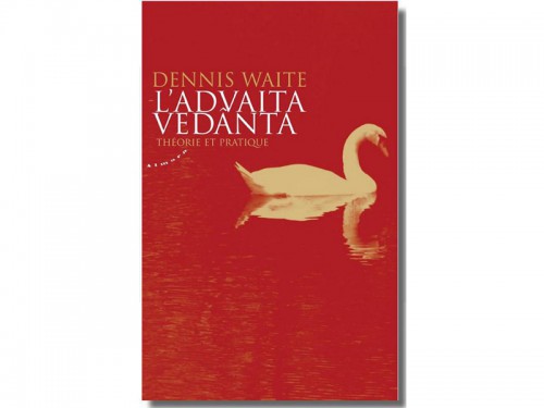 ADVAITA VEDANTA Théorie et Pratique