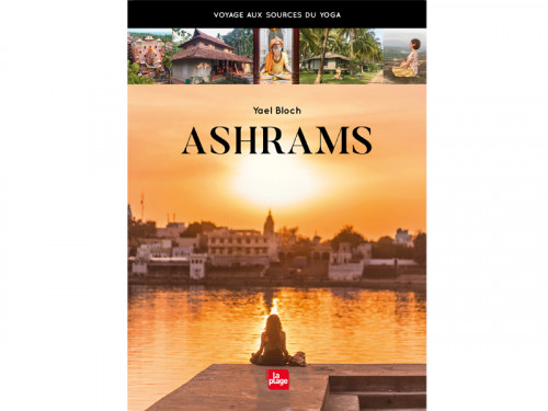 Ashrams-Voyage aux Sources du Yoga