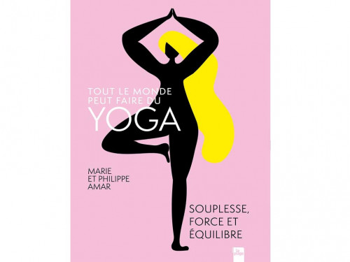 Tout le Monde Peut Faire du Yoga